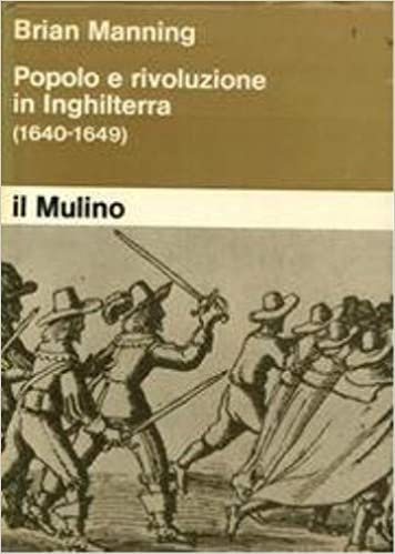 POPOLO E RIVOLUZIONE IN INGHILTERRA (1640-1649)