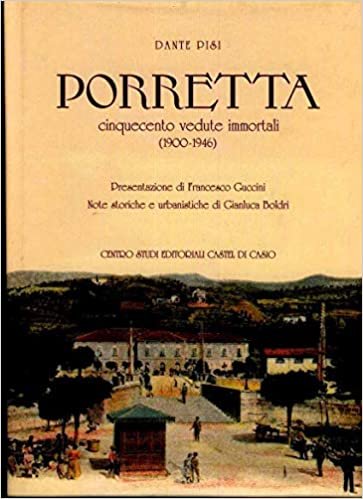 PORRETTA. Cinquecento vedute immortali (1900-1946)