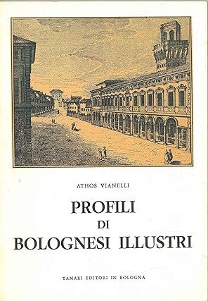 PROFILI DI BOLOGNESI ILLUSTRI