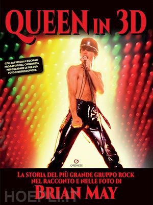 QUEEN IN 3D. La storia del più grande gruppo Rock …