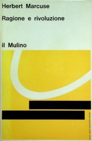 RAGIONE E RIVOLUZIONE. Hegel e il sorgere della teoria sociale