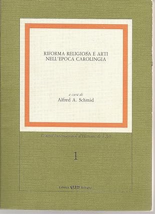 RIFORMA RELIGIOSA E ARTI NELL'EPOCA CAROLINGIA