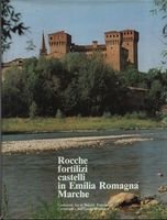 ROCCHE FORTILIZI CASTELLI IN EMILIA ROMAGNA MARCHE