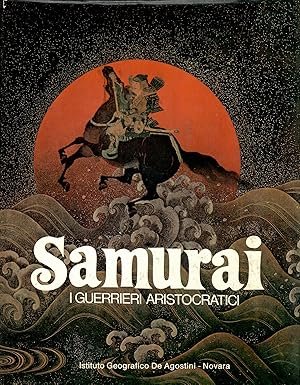 SAMURAI. I guerrieri aristocratici