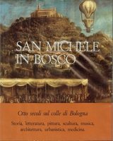 SAN MICHELE IN BOSCO. Otto secoli sul colle di Bologna