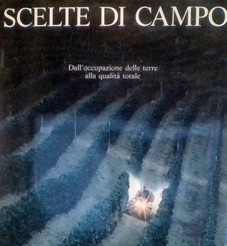 SCELTE DI CAMPO. Dall'occupazione delle terre alla qualità totale