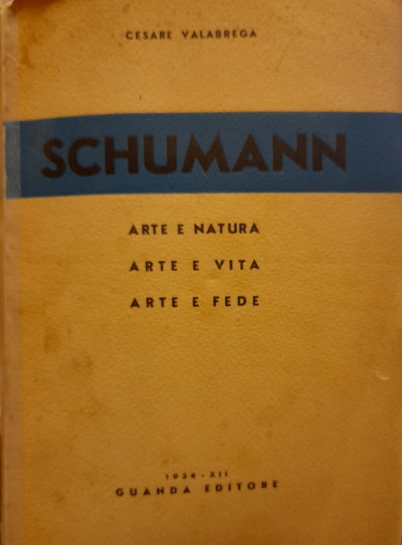 SCHUMANN. Arte e natura. Arte e vita. Arte e fede