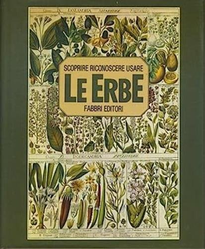 SCOPRIRE RICONOSCERE USARE LE ERBE