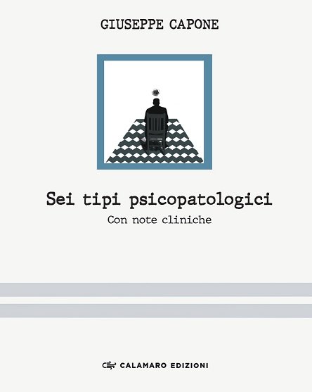 SEI TIPI PSICOPATLOGICI. Con note cliniche