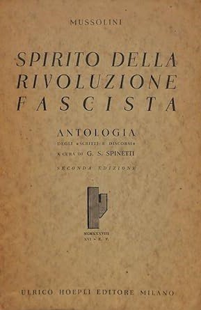 SPIRITO DELLA RIVOLUZIONE FASCISTA. Antologia degli "scritti e discorsi"