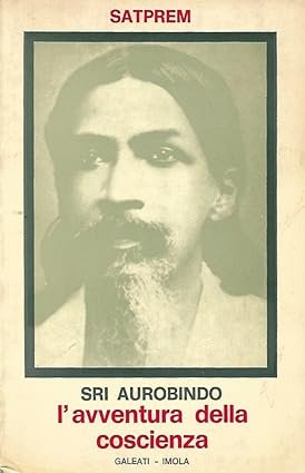 SRI AUROBINDO O L'AVVENTURA DELLA COSCIENZA | Immagine principale