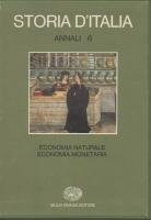 STORIA D'ITALIA. ANNALI 6. ECONOMIA NATURALE ECONOMIA MONETARIA
