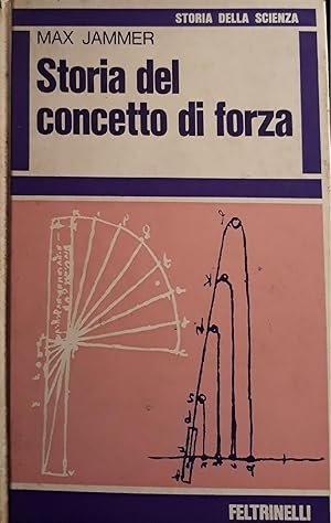 STORIA DEL CONCETTO DI FORZA. Studio sulle fondazioni della dinamica