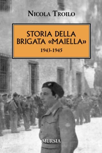 STORIA DELLA BRIGATA MAIELLA 1943-1945 | Immagine principale