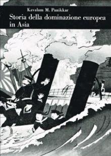 STORIA DELLA DOMINAZIONE EUROPEA IN ASIA. Dal Cinquecento ai nostri …