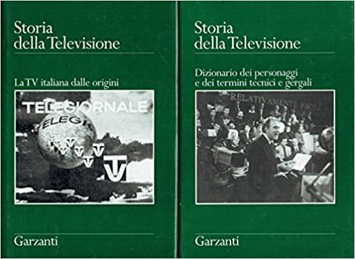 STORIA DELLA TELEVISIONE (2 Volumi). I. La TV italiana dalle …