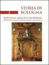 STORIA DI BOLOGNA. Bologna nell'età moderna. II. Cultura, istituzioni culturali, …