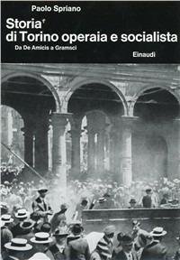 STORIA DI TORINO OPERAIA E SOCIALISTA. Da De Amicis a … | Immagine principale