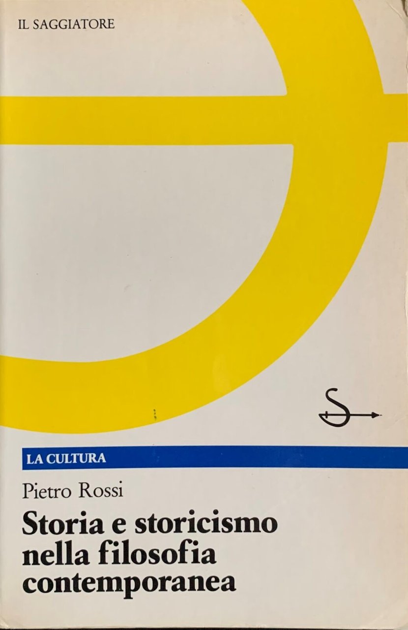STORIA E STORICISMO NELLA FILOSOFIA CONTEMPORANEA