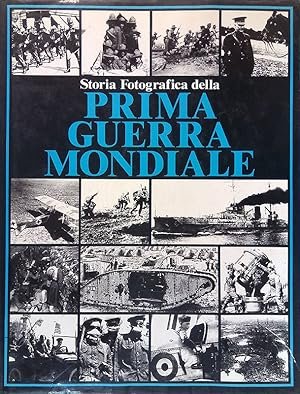 STORIA FOTOGRAFICA DELLA PRIMA GUERRA MONDIALE