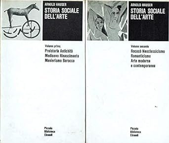 STORIA SOCIALE DELL'ARTE (2 Volumi). 1. Preistoria. Antichità. Medioevo. Rinascimento. …