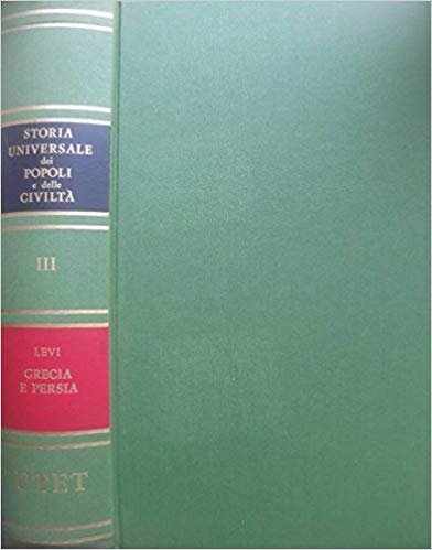 STORIA UNIVERSALE DEI POPOLI E DELLE CIVILTA'. VOL. 3. GRECIA …