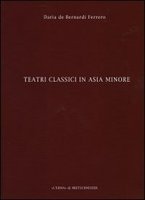 TEATRI CLASSICI IN ASIA MINORE. VOLUME 2. CITTA' DI PISIDIA, …