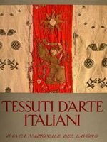 TESSUTI D'ARTE ITALIANI. Dal XII al XVIII secolo