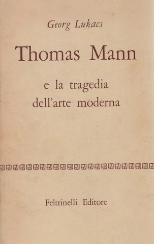 THOMAS MANN E LA TRAGEDIA DELL'ARTE MODERNA