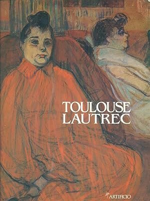 TOULOUSE LAUTREC. Un artista moderno