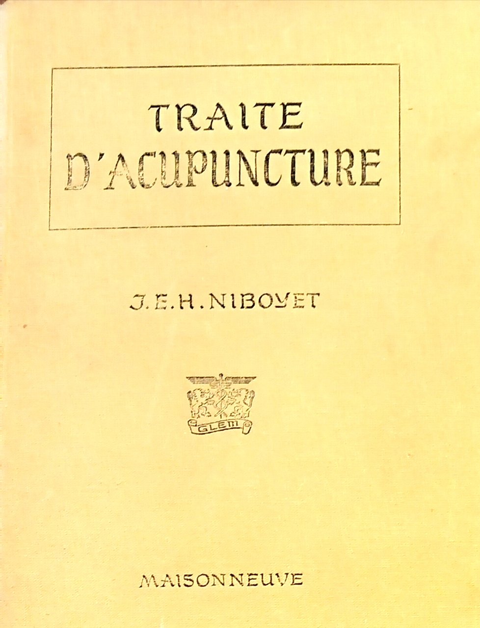 TRAITE' D'ACUPUNCTURE. Tome I