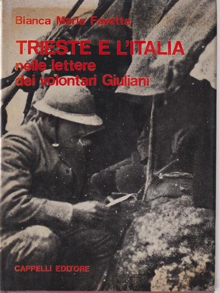 TRIESTE E L'ITALIA. Nelle lettere dei volontari Giuliani