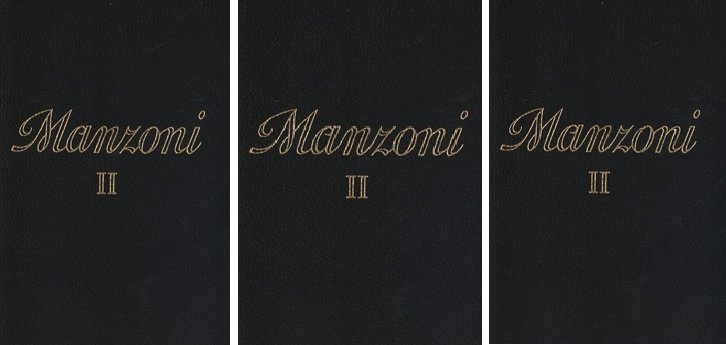 TUTTE LE OPERE. Volume II. I PROMESSI SPOSI. Tomo I: Testo definitivo del 1840 - Tomo II: Testo della prima edizione 1825-27 - Tomo III: Fermo e Lucia. Prima composizione del 1821-1823