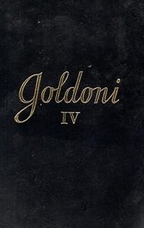 TUTTE LE OPERE. Volume IV. La castalda, L’amante militare, Il …