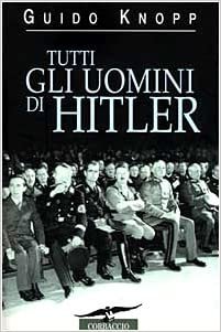 TUTTI GLI UOMINI DI HITLER