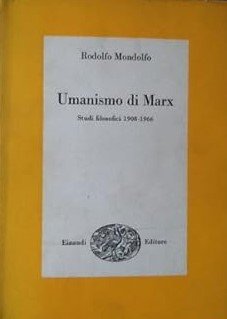 UMANISMO DI MARX. Studi filosofici 1908-1966