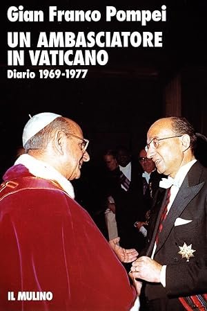 UN AMBASCIATORE IN VATICANO. Diario 1969-1977