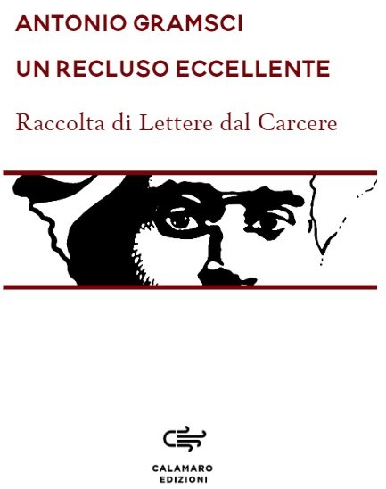 UN RECLUSO ECCELLENTE. Raccolta di lettere dal carcere