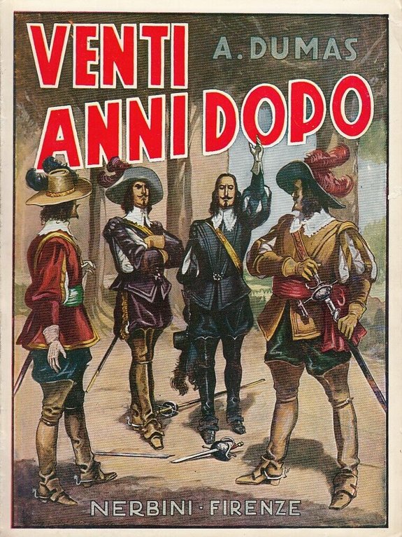 VENTI ANNI DOPO. Romanzo. Seguito a: "I Tre Moschettieri"