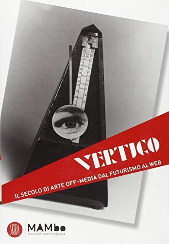 VERTIGO. IL SECOLO DI ARTE OFF-MEDIA DAL FUTURISMO AL WEB