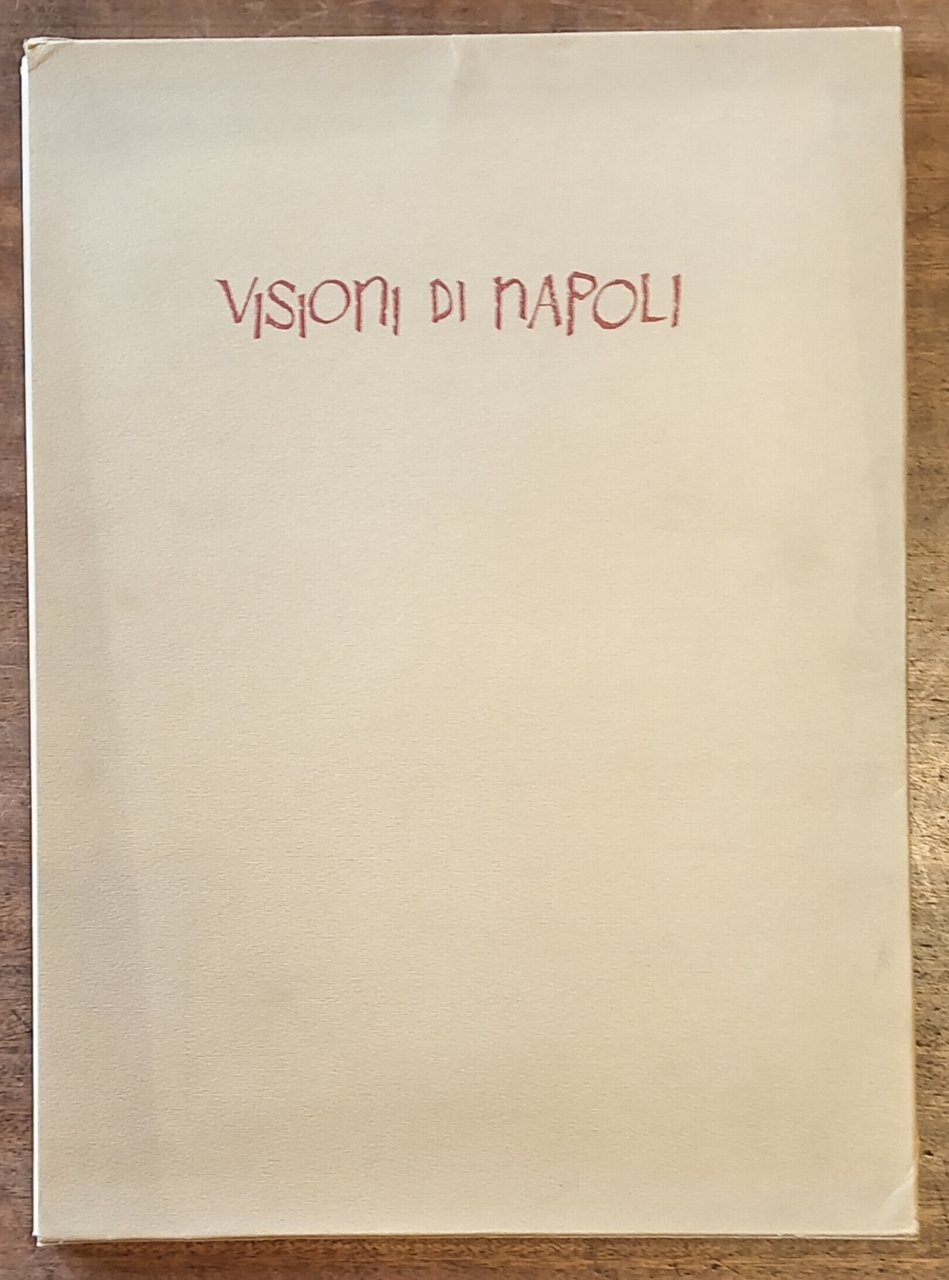 VISIONI DI NAPOLI. Dodici paesaggi dal sec. XV al sec. …