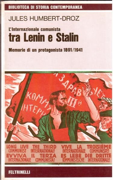 L'Internazionale Comunista tra Lenin e Stalin memorie di un protagonista …
