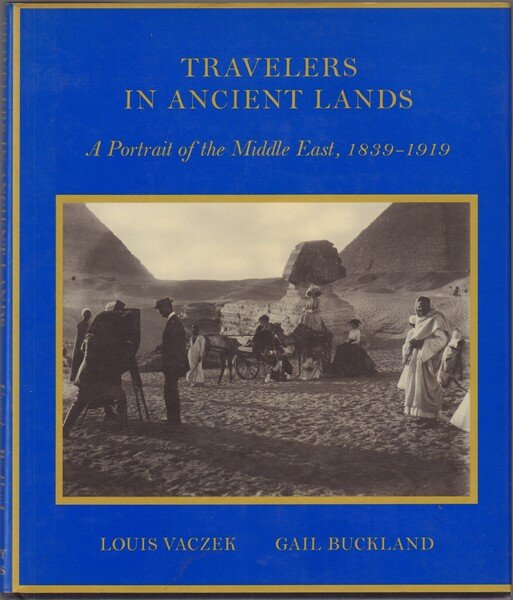 Travelers in ancient lands A Portrait of the Middle East …