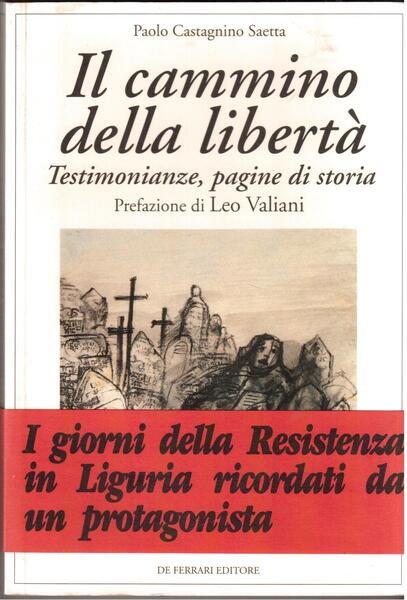 Il cammino della libertà Testimonianze, pagine di storia - Prefazione …