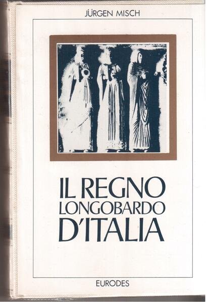 Il regno longobardo d'Italia