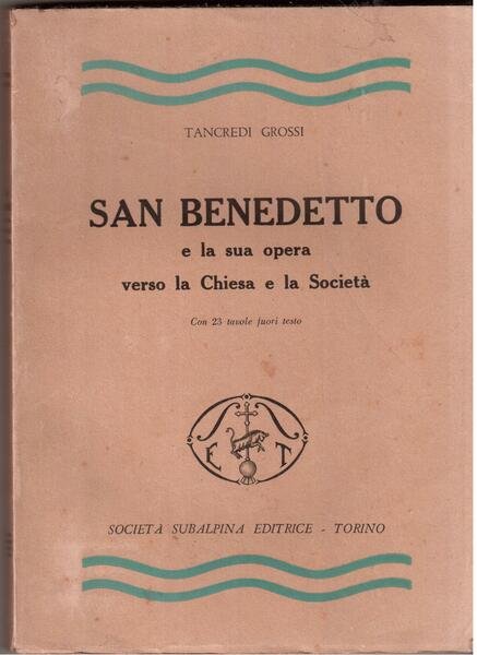 San Benedetto e la sua opera verso la Chiesa e …