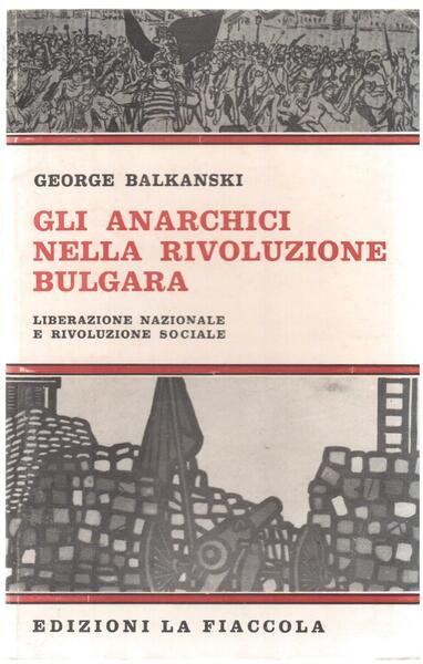 Gli anarchici nella rivoluzione bulgara Liberazione nazionale e liberazione sociale