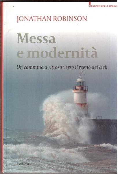 Messa e modernità Un cammino a ritroso verso il regno …