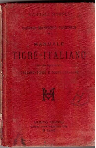 Manuale Tigrè - Italiano con due dizionarietti italiano / tigrè e tigrè / italiano e Cartina dimostrativa degli idiomi parlati in Eritrea