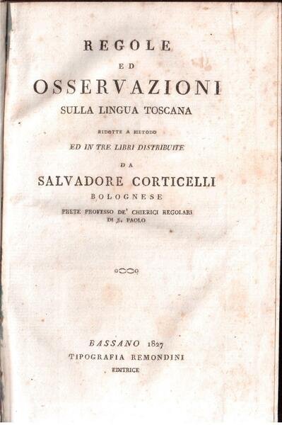 Regole ed osservazioni sulla lingua toscana ridotte a metodo ed …